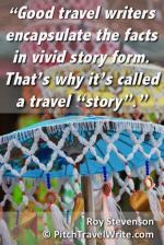Travel Writers paint a vivid picture quote by Roy Stevenson