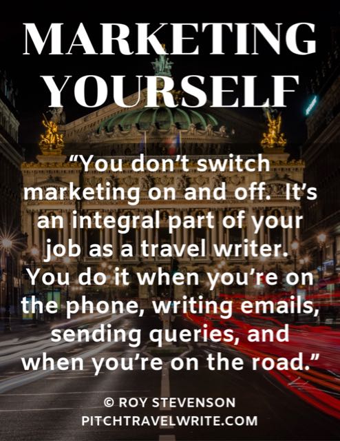 Quote from Roy Stevenson about marketing yourself all the time.