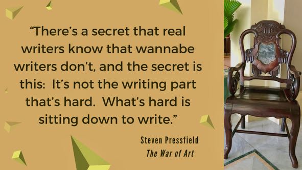 to increase productivity you need to sit and write - quote by Steven Pressfield in The War of Art