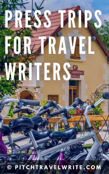 here's how to get press trips for travel writers