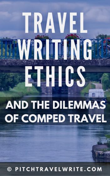 here are some travel writing ethics and dilemmas of comped travel