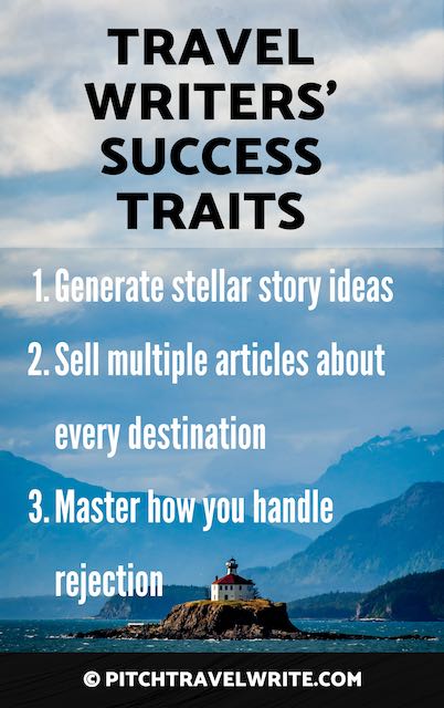 Travel writers success traits fall into three categories.  Do you know what they are?  Find out here ...