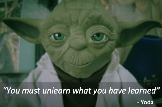 Yoda says "practice makes perfect" means you might have to unlearn something first